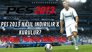 PES 2013 NASIL INDIRILIR amp KURULUR EN GÜNCEL TRANSFER YAMASI  2024 [upl. by Isacco]