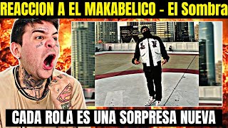 REACCION A EL MAKABELICO  El Sombra [upl. by Ellohcin]