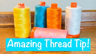 An Amazing Aurifil Thread Tip [upl. by Esirehc]