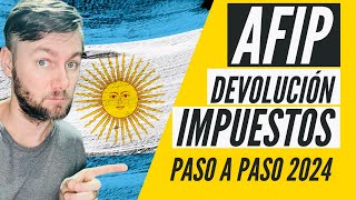 ⭕️AFIP  DEVOLUCIÓN de IMPUESTOS 👉🏻 PASO A PASO 👉🏻 2024 [upl. by Rochus]