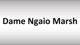 How to Pronounce Dame Ngaio Marsh [upl. by Anyale]