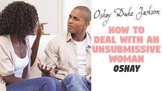 How To Deal With Unsubmissive Women [upl. by Eibmab672]