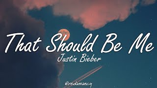 Justin Bieber  That Should Be Me Lyrics [upl. by Othe]