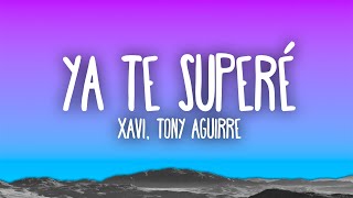 Xavi Tony Aguirre  Ya Te Superé [upl. by Enihpesoj]