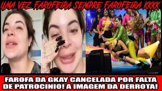 FAROFA DA GKAY CANCELADA POR FALTA DE PATROCINIO A IMAGEM DA DERROTA [upl. by Waldemar]