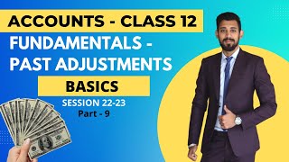 Past Adjustments  Adjustments in Closed Accounts  Fundamentals  Class 12 [upl. by Eiznikcm]