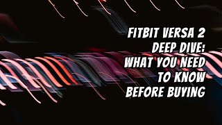 Fitbit Versa 2 Deep Dive What You Need to Know Before Buying [upl. by Eilojne]