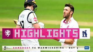 HIGHLIGHTS Somerset vs Warwickshire Day Three [upl. by Magulac]