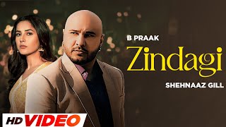 Zindagi HD Video  B Praak  Jaani  Shehnaaz Gill  New Punjabi Songs 2024 [upl. by Neyr446]