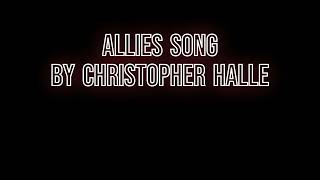 Allies Song  by Christopher Halle  2024  Track Eleven [upl. by Thetos]