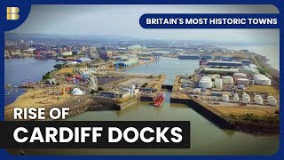 Cardiff’s Industrial Revolution Story  Britains Most Historic Towns  History Documentary [upl. by Ahsilef116]