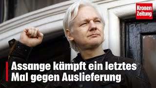 Assange kämpft ein letztes Mal gegen Auslieferung  kronetv NEWS [upl. by Etak]