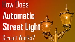 How Does Automatic Street Light Circuit Works [upl. by Aihsetal60]