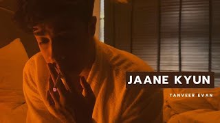 JAANE KYUN  TANVEER EVAN  LYRICS SONG OFFICIAL MUSIC SHIBOY [upl. by Suiradel]