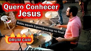 🔥 Eu quero Conhecer Jesus  Espontâneo 🔥 DRUM CAM 🔥 [upl. by Enyale]