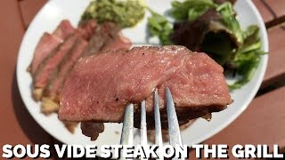 Sous Vide Steak on the Grill [upl. by Edgard334]