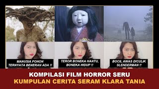 KOMPILASI FILM HORROR SERU TERBARU   Kumpulan Cerita Seram Klara Tania klaratania [upl. by Eibur610]