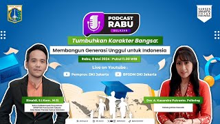 Podcast Rabu Belajar Eps 139 quotTumbuhkan Karakter Bangsa Membangun Generasi Unggul untuk Indonesiaquot [upl. by Yvonner416]