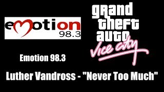 GTA Vice City  Emotion 983  Luther Vandross  quotNever Too Muchquot [upl. by Tildi]