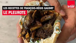 Le pleurote  Les recettes de FrançoisRégis Gaudry [upl. by Reede]