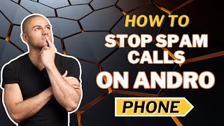 Shield Your Android Stop Spam Calls in 3 Easy Steps 2024  New Method [upl. by Clava109]