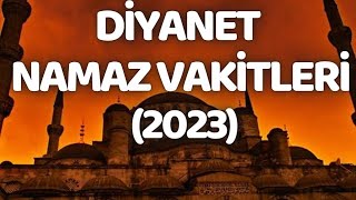 Diyanetin Namaz Vakitleri Takvimi Yaşadığınız Yere Göre Vakitler Ne Zaman [upl. by Einafets]