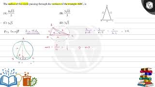 The radius of the circle passing through the vertices of the triangle \ \mathrmABC \ is A [upl. by Karlin]