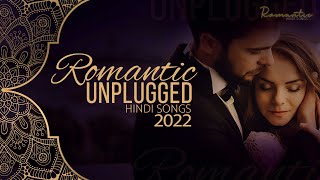 Hindi Unplugged Romantic Songs 2022  Midnight Relaxing Hindi Love Songs  New Version [upl. by Neirod]