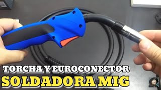 Torcha para soldadora inverter Mig Asi es un euroconector [upl. by Oiram]