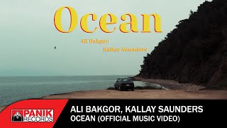 Ali Bakgor Kállay Saunders  Ocean  Official Music Video [upl. by Meredithe]