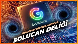 Google Laboratuvarında Solucan Deliği Üretildi [upl. by Eeramit]