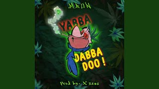 Yabba Dabba Doo [upl. by Nedrah]