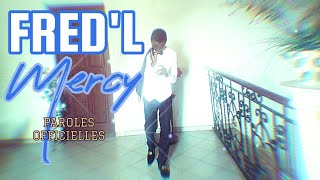 FredL  Mercy Paroles Officielles [upl. by Anaitsirc921]