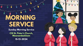 LIVE  Sunday Service  15122024  830AM  1100 AM  CSI St Peters Church Meenambakkam [upl. by Timmie204]