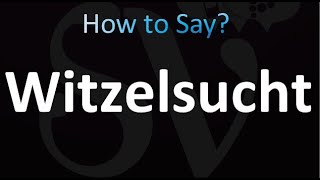 How to Pronounce Witzelsucht correctly [upl. by Cioffred59]