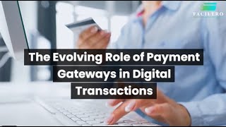 The Evolving Role of Payment Gateways in Digital Transactions [upl. by Len]