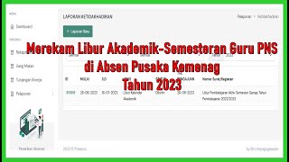 Cara Merekam Libur Akademik dan Semesteran Guru PNS di Absen Pusaka Kemenag Tahun 2023 [upl. by Shinberg731]