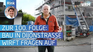 Zur 100 Folge Bau in Dijonstraße wirft Fragen auf [upl. by Enriqueta]