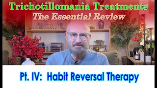 Trichotillomania Treatments The Essential Review Pt IV  Habit Reversal Therapy HRT [upl. by Justinn845]