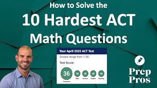 PrepPros 10 Hardest ACT Math Questions of 2024 [upl. by Phoebe]