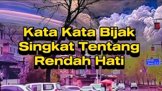 KATA KATA BIJAK SINGKAT TENTANG RENDAH HATI [upl. by Adlev687]