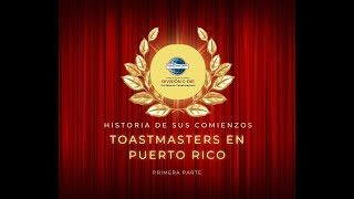 Historia de los comienzos de Toastmasters en Puerto Rico parte 1 [upl. by Eniar]