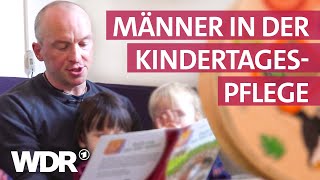 Quereinstieg als Tagesvater Kinderbetreuung ist auch was für Männer  Frau TV  WDR [upl. by Htebyram130]