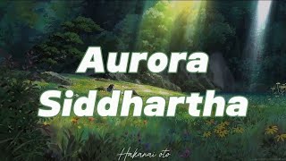 Aurora  Siddhartha Letra [upl. by Singhal]