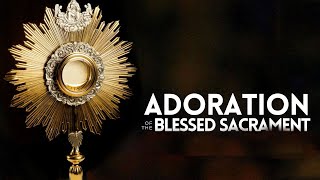 Adoration of The Blessed Sacrament  LIVE February 25th 2022 [upl. by Henni]