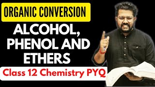 Organic Conversion of Alcohol Phenol and Ethers  PYQ of Class 12 Chemistry [upl. by Hulbert]