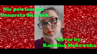 Karolina Makowska quotNie powiem jakquot Honorata Skarbek Honey cover [upl. by Rraval]