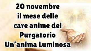 20 Novembre il mese delle care Anime del Purgatorio Un’anima luminosa [upl. by Verda50]