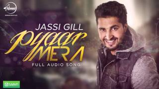 Pyar Mera Full Audio Song  Jassi Gill  Punjabi Song Collection  Speed Records [upl. by Agnese]