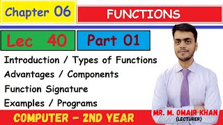 Functions  Types  Advantages  Components  Examples  Chapter 6 Part 1 Mr Omair Khan  Lec 40 [upl. by Akirehs]